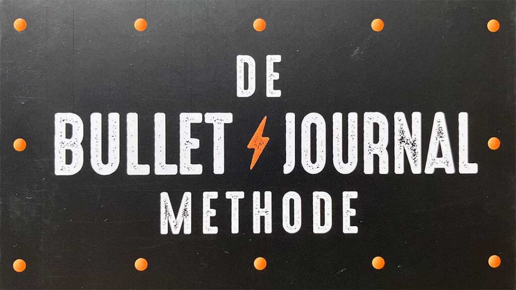 De Bullet Journal methode